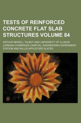 Cover of Tests of Reinforced Concrete Flat Slab Structures Volume 84