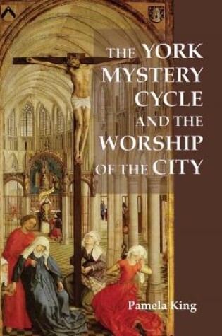 Cover of The York Mystery Cycle and the Worship of the City