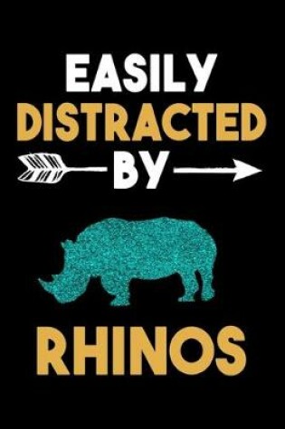 Cover of Easily Distracted By Rhinos Journal