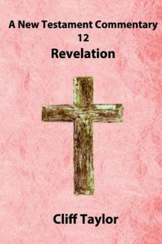 Cover of New Testament Commentary - 12 - Revelation