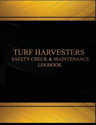 Book cover for Turf Harvesters Safety Check & Maintenance Log (Black cover, X-Large)