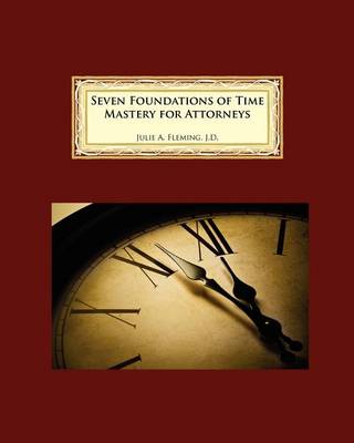 Cover of Seven Foundations of Time Mastery for Attorneys