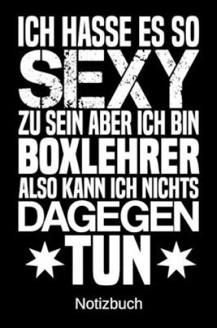 Cover of Ich hasse es so sexy zu sein aber ich bin Boxlehrer also kann ich nichts dagegen tun