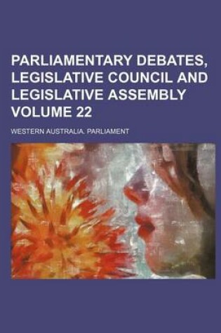 Cover of Parliamentary Debates, Legislative Council and Legislative Assembly Volume 22