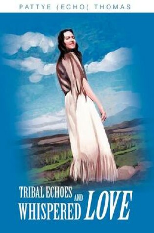 Cover of Tribal Echoes and Whispered Love