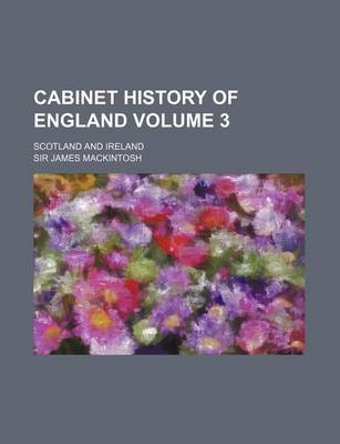 Book cover for Cabinet History of England; Scotland and Ireland Volume 3