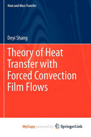 Cover of Theory of Heat Transfer with Forced Convection Film Flows