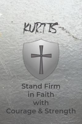 Book cover for Kurtis Stand Firm in Faith with Courage & Strength