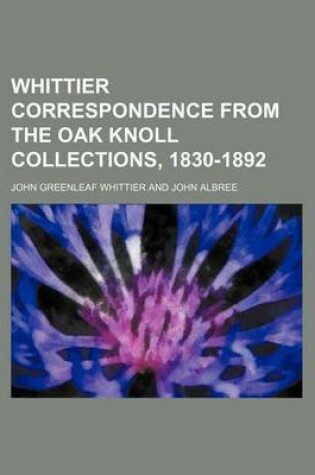 Cover of Whittier Correspondence from the Oak Knoll Collections, 1830-1892