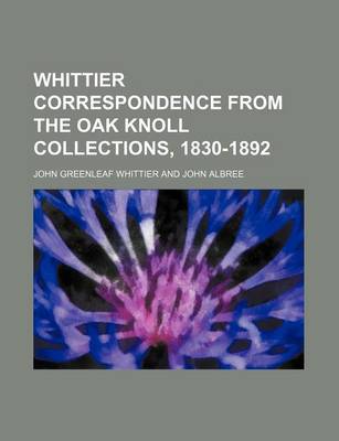 Book cover for Whittier Correspondence from the Oak Knoll Collections, 1830-1892