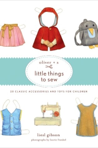 Cover of Oliver + S Little Things to Sew