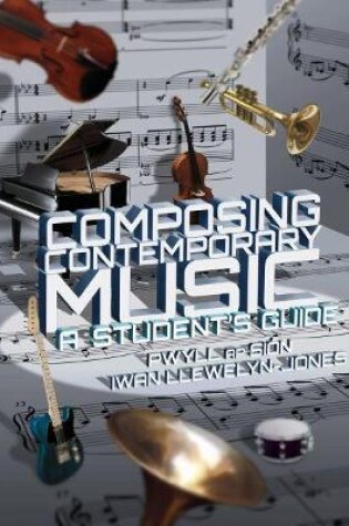 Cover of Composing Contemporary Music - A Student's Guide