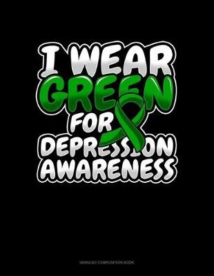 Cover of I Wear Green For Depression Awareness