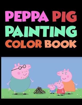 Book cover for Peppa Pig Painting Coloring Book