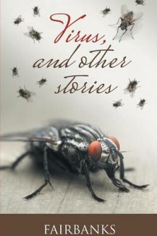 Cover of Virus, and Other Stories