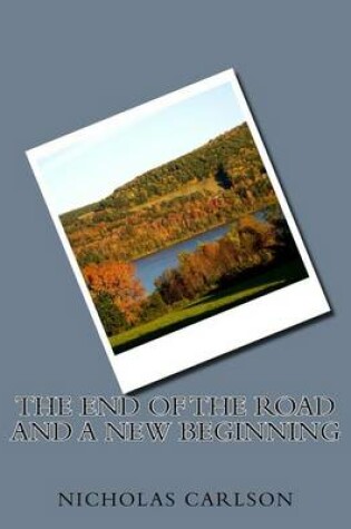 Cover of The End of the Road and a New Beginning