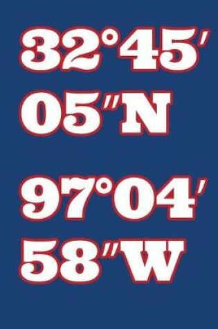 Cover of 32 Degrees45′05″n 97 Degrees04′58″w