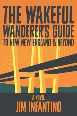 Cover of The Wakeful Wanderer's Guide to New New England & Beyond