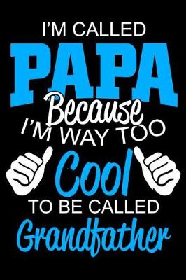 Book cover for I'm Called Papa Because I'm Way too cool Te be called Grandfather