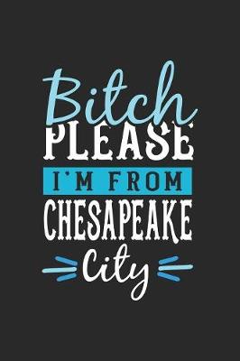 Book cover for Bitch Please I'm From Chesapeake City