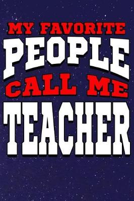 Book cover for My Favorite People Call Me Teacher