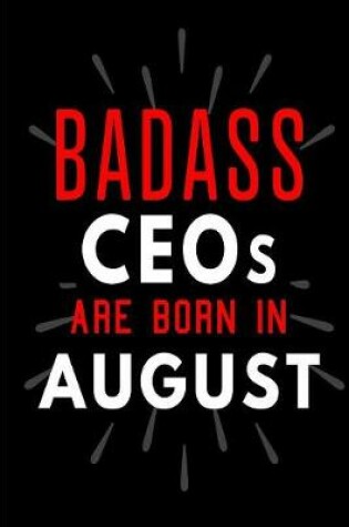 Cover of Badass CEOs Are Born In August