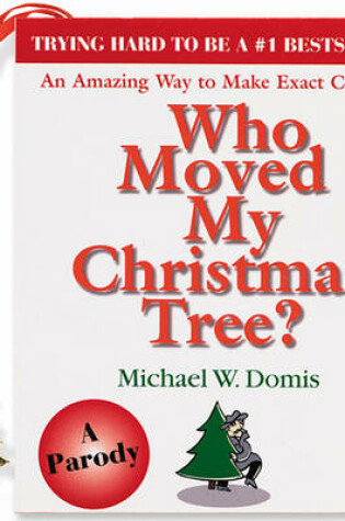 Cover of Who Moved My Christmas Tree?