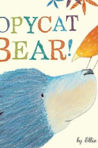 Cover of Copycat Bear!