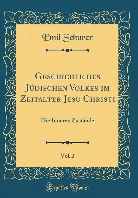 Book cover for Geschichte Des Judischen Volkes Im Zeitalter Jesu Christi, Vol. 2