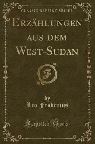 Cover of Erzählungen Aus Dem West-Sudan (Classic Reprint)