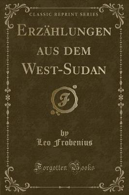 Book cover for Erzählungen Aus Dem West-Sudan (Classic Reprint)