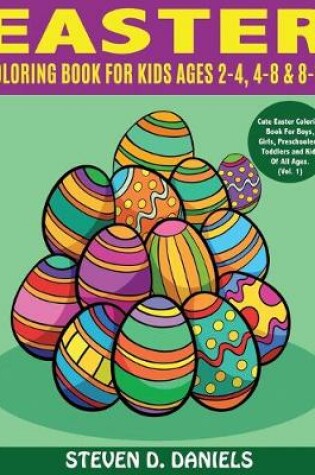 Cover of Easter Coloring Book For Kids Ages 2-4, 4-8 & 8-12