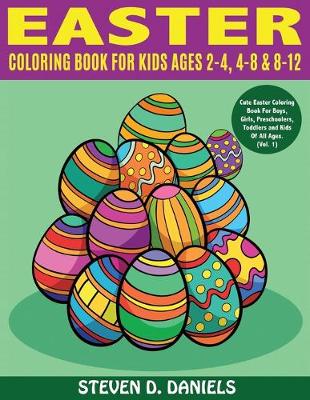 Cover of Easter Coloring Book For Kids Ages 2-4, 4-8 & 8-12
