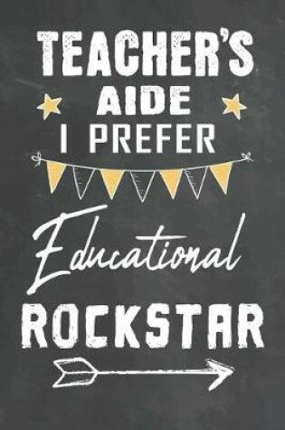 Cover of Teachers Aide I Prefer Educational Rockstar