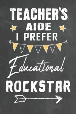 Book cover for Teachers Aide I Prefer Educational Rockstar