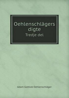 Book cover for Oehlenschlägers digte Tredje del