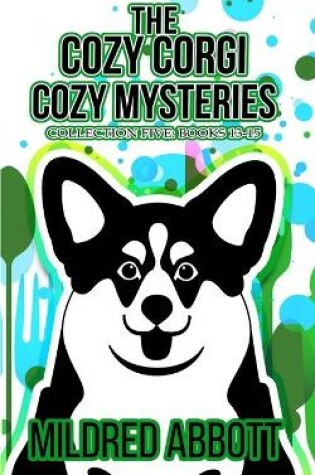 Cover of The Cozy Corgi Cozy Mysteries - Collection Five