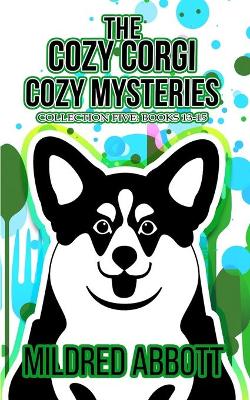 Cover of The Cozy Corgi Cozy Mysteries - Collection Five