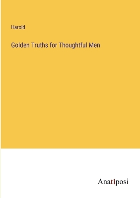 Book cover for Golden Truths for Thoughtful Men