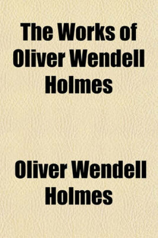 Cover of The Works of Oliver Wendell Holmes