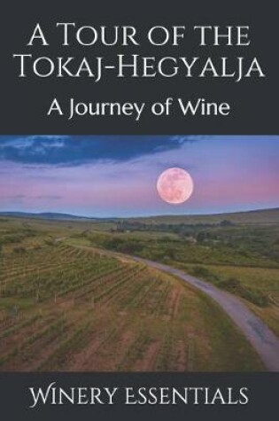 Cover of A Tour of the Tokaj-Hegyalja