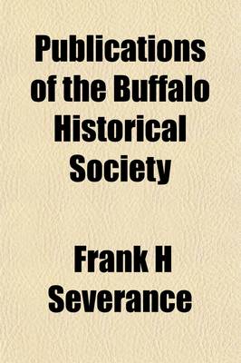 Book cover for Publications of the Buffalo Historical Society (Volume 7)