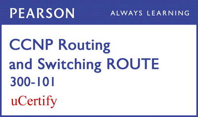 Book cover for CCNP Routing and Switching ROUTE 300-101 Pearson uCertify Course Student Access Card