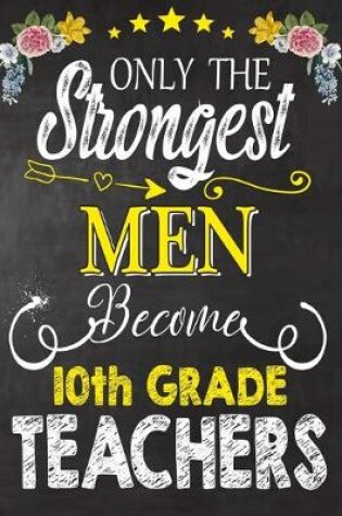 Cover of Only the strongest men become 10th Grade Teachers