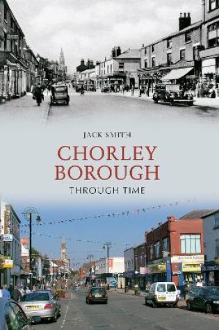 Cover of Chorley Borough Through Time