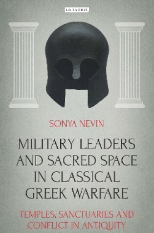 Cover of Military Leaders and Sacred Space in Classical Greek Warfare