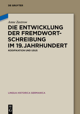 Cover of Die Entwicklung Der Fremdwortschreibung Im 19. Jahrhundert