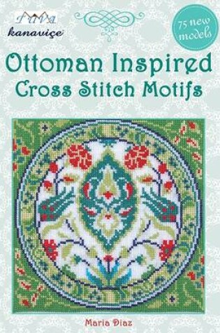 Cover of Ottoman Inspired Cross Stitch Motifs