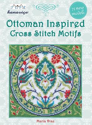 Book cover for Ottoman Inspired Cross Stitch Motifs