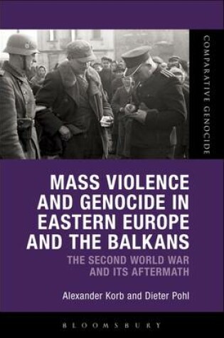 Cover of Mass Violence and Genocide in Eastern Europe and the Balkans